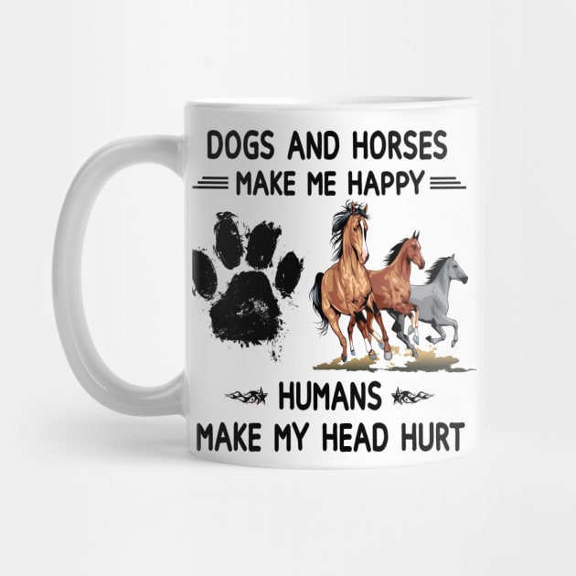 Horses & Dogs Make Me Happy Humans Make My Head Hurt by peskybeater